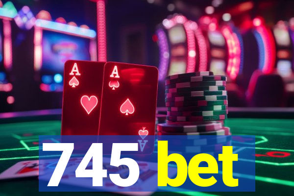 745 bet